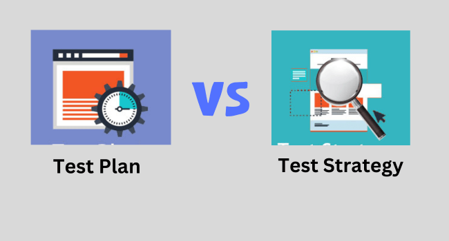 Difference between Test Plan and Test Strategy