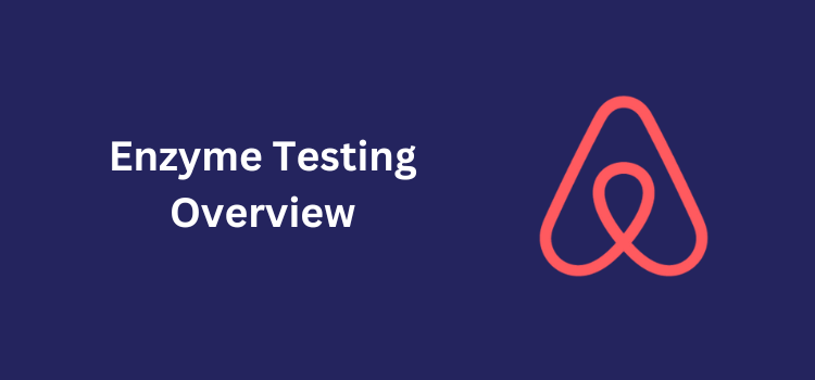 Enzyme Testing Overview