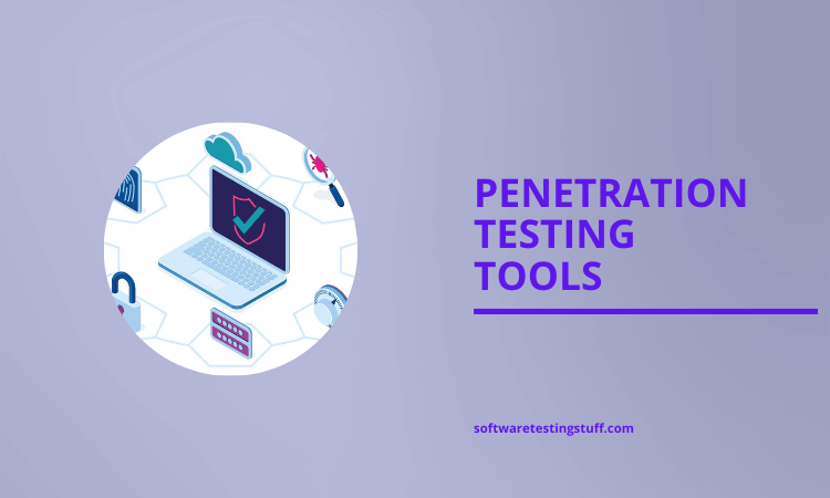 10 Best Penetration Testing Tools: You Must Know - Software Testing Stuff