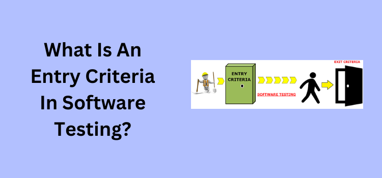 What Is An Entry Criteria In Software Testing