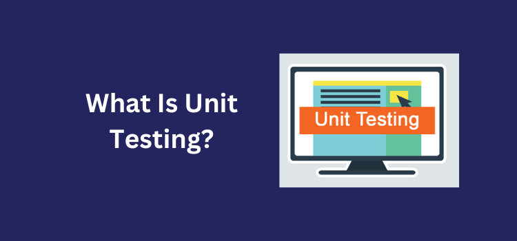 What Is Unit Testing