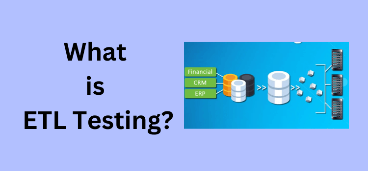 What is ETL Testing