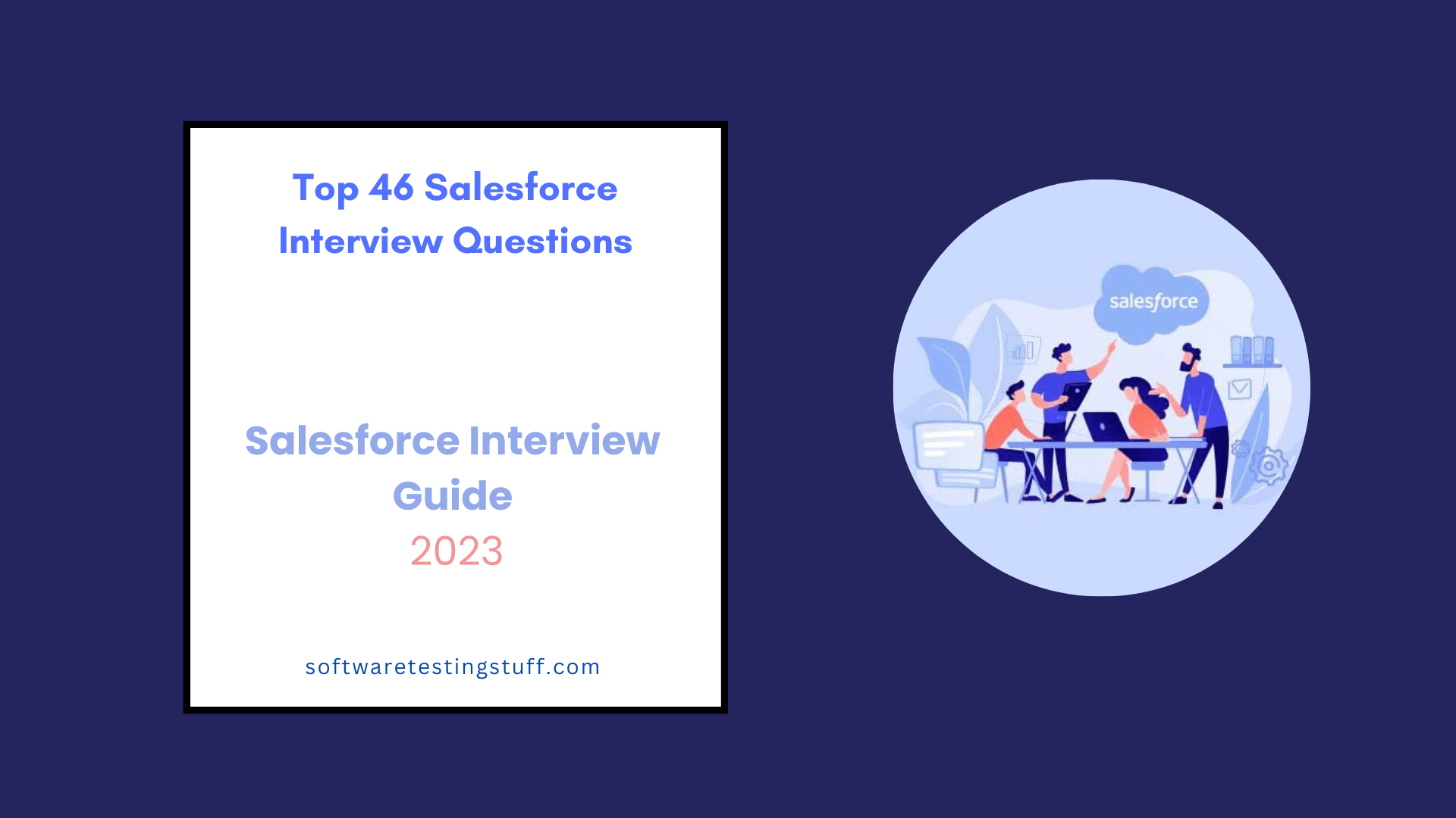 Top 45 Salesforce Interview Questions: Salesforce Interview Guide ...