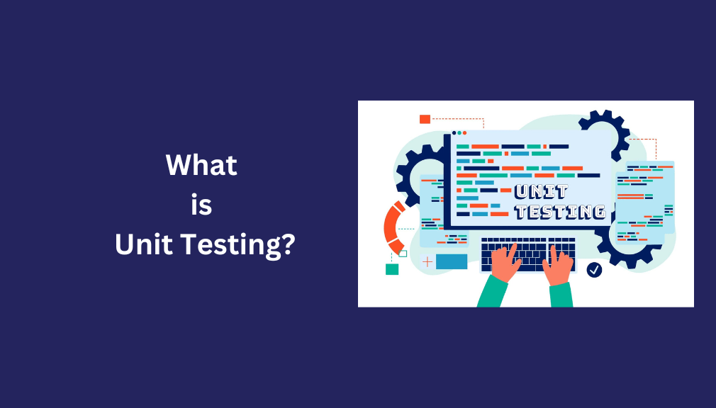 What is Unit Testing